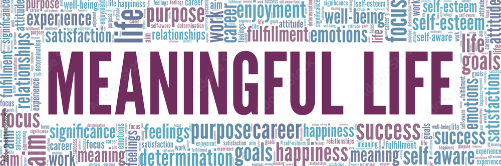 Meaningful Life conceptual vector illustration word cloud isolated on white background. Meaningful Life conceptual vector illustration word cloud isolated on white background.