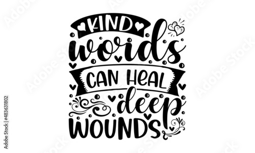 Kind words can heal deep wounds -  background inspirational positive typography design. Design for a pub menu, beerhouse, brewery poster, label, or logo.