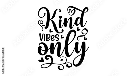 Kind vibes only - typography t shirt design .typography design. Design for a pub menu, beerhouse, brewery poster, label, or logo.