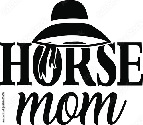 T-shirt design with massage horse mom. horse t-shirt design templet easy to print all-purpose for man, women, and children.