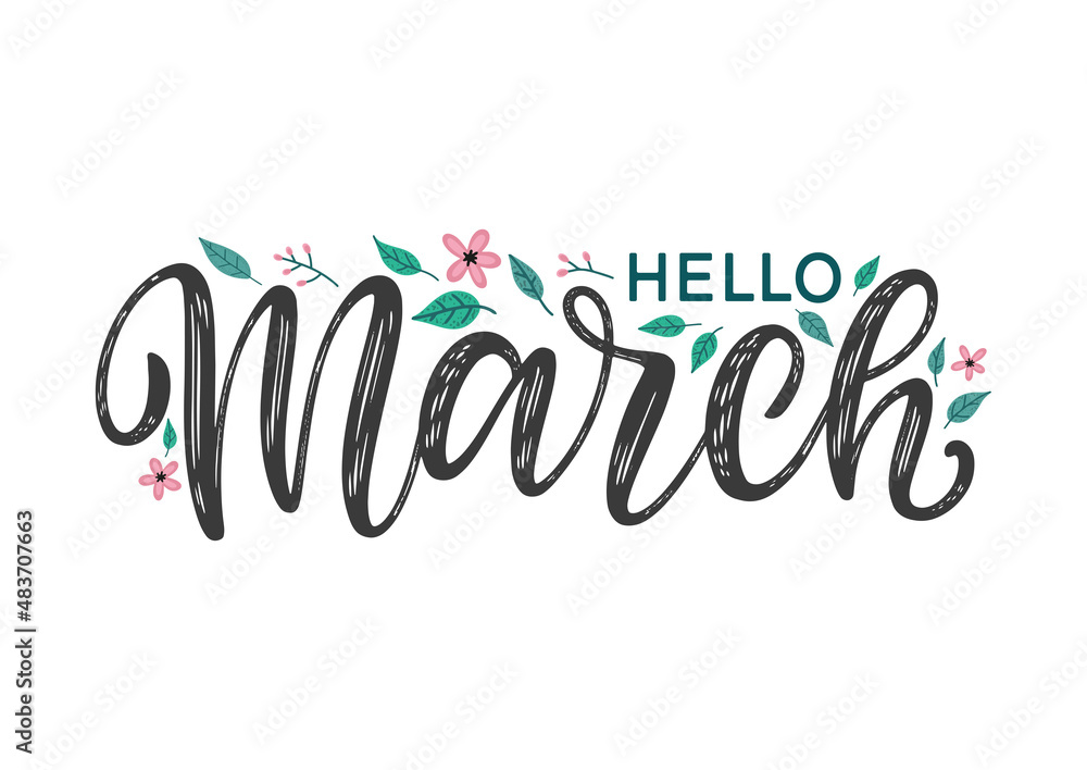 Hello March hand-sketched typography decorated by leaves and flowers. Season greeting march lettering as card, postcard, poster, label, tag  - obrazy, fototapety, plakaty 