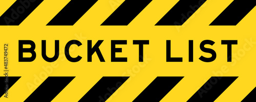 Yellow and black color with line striped label banner with word bucket list