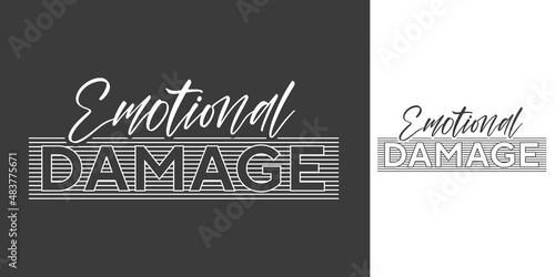 Emotional damage simple text effect typography t shirt design for print