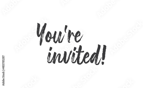 You re invited lettering text. Hand drawn style vector linear text design. Modern typography. Message for greeting cards  invitations  for weddings  birthday and holiday events.