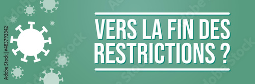  COVID- Bannière - Vers la fin des restrictions ?