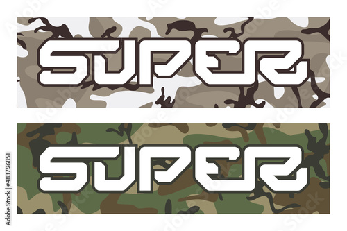 Two variants of the word super on a camouflage background. Lettering print for typography, sticker, t-shirt, merch, apparel, silkscreen. Digital lettering on army background. Vector t-shirt print