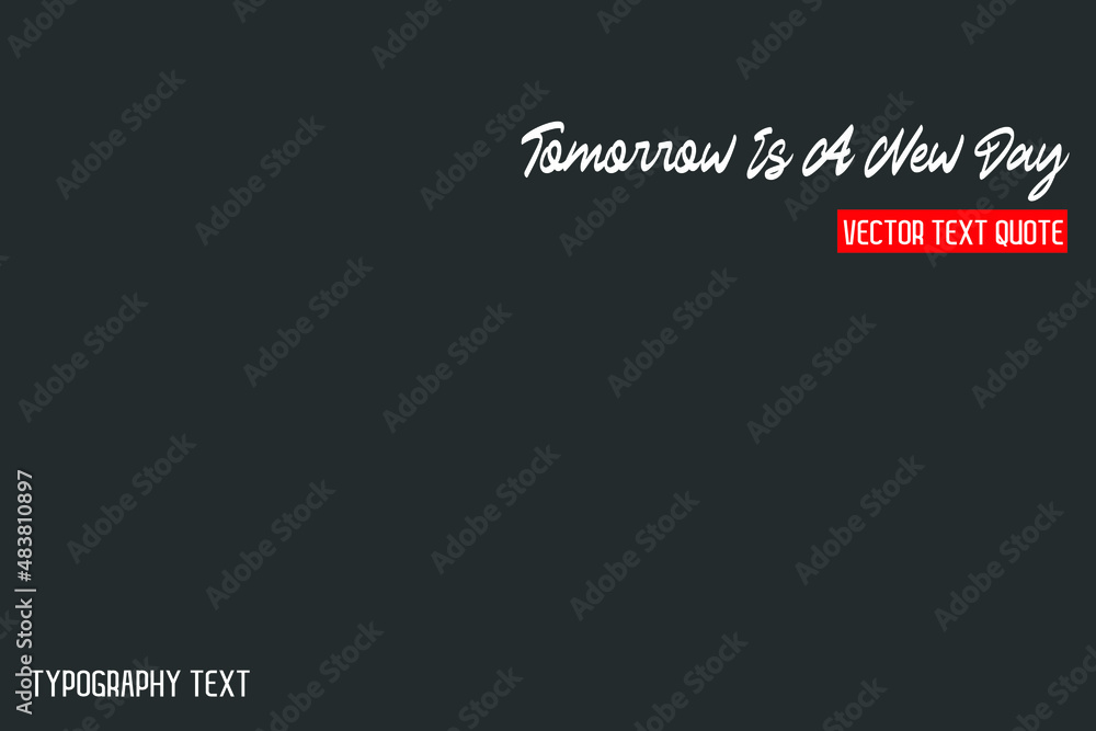 Tomorrow Is A New Day idiom Text Lettering Design on Grey Background Tomorrow Is A New Day idiom Text Lettering Design on Grey Background
