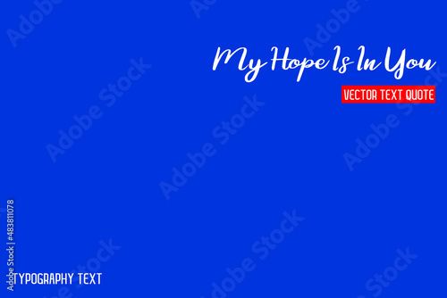 My Hope Is In You Typography Lettering on Blue Background
