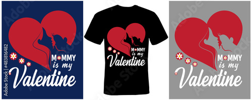 Mommy is my valentain t-shirt design for valentain day photo