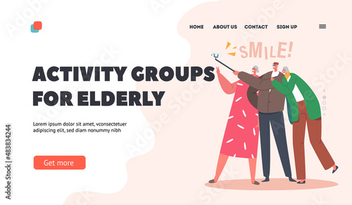 Activity Group for Elderly Landing Page Template. Senior Characters Make Selfie Together. Old Friends Cheerful Sparetime