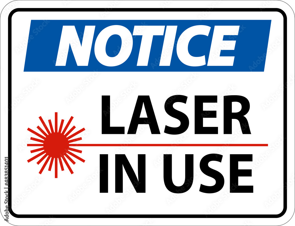 Notice Laser In Use Symbol Sign On White Background Notice Laser In Use Symbol Sign On White Background