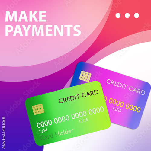 Make payments credit cards....