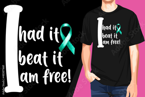 I had it beat it am free  t-shirt World cancer 