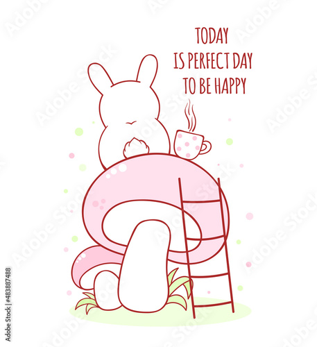 Affirmation for kids playroom, nursery. Inspirational positive quote Today in perfect day to be happy. Cute little bunny with tea cup on mushroom. Can be used for card, poster, t-shirt. Vector EPS8