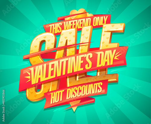 Valentine's day sale, hot discounts, this weekend only, lettering advertising poster