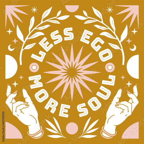 Less ego. More soul. Boho mystical poster with inspirational quote trendy bohemian celestial style.