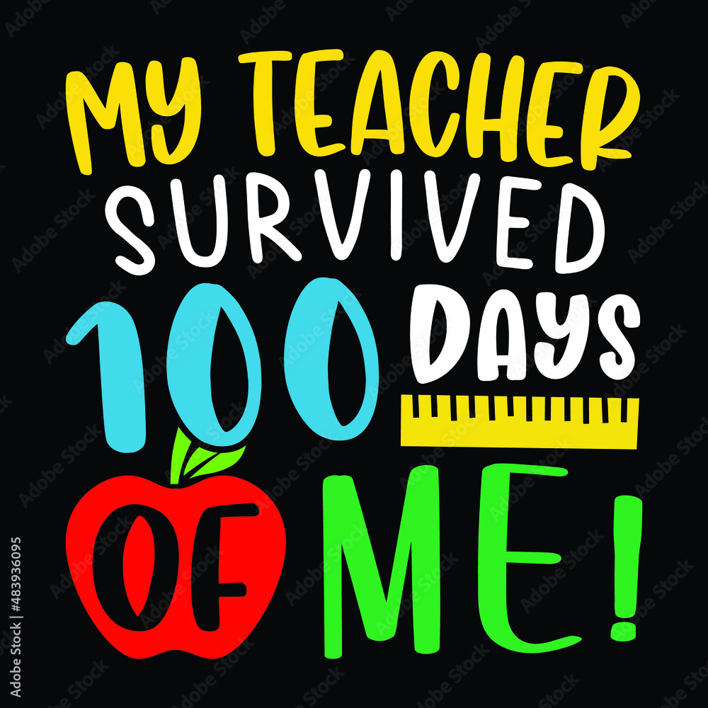 My teacher survived 100 days of me t shirt 100 days of school shirt 
