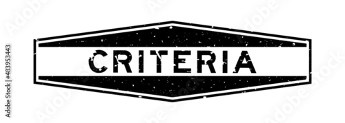 Grunge black criteria word hexagon rubber seal stamp on white background