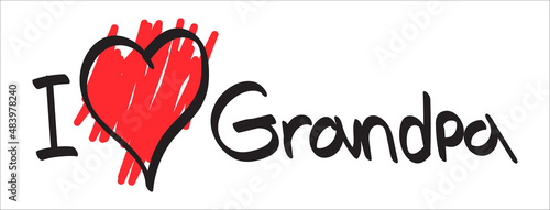 Hand drawn text i love grandpa in doodle style isolated