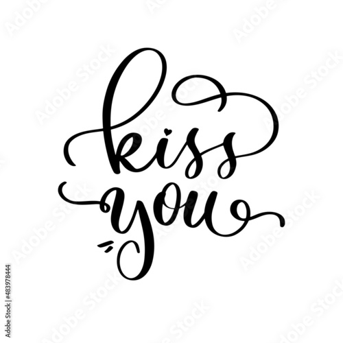 Kiss you. Romantic lettering hand drawn greeting card for Valentine's Day. Vector calligraphy design element for card, label, decoration, poster.
