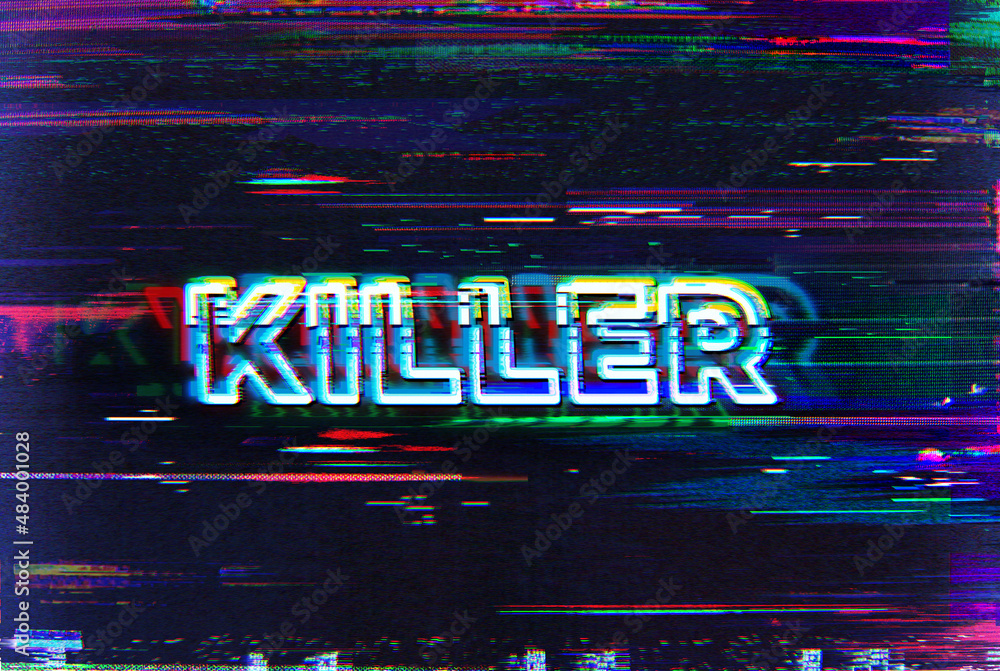 Killer. Glitch art corrupted graphics typography illustration in retro style of vintage TV screens and VHS tapes.