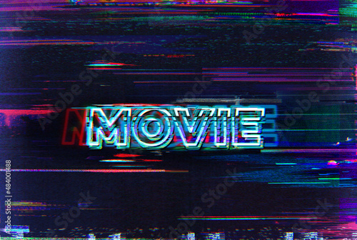 Movie. Glitch art corrupted graphics typography illustration in retro style of vintage CRT TV screens and VHS tapes.