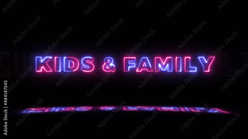Neon glowing word 'Kids and Family' on a black background with reflections on a floor. Neon glow signs in seamless loop motion graphic Neon glowing word 'Kids and Family' on a black background with reflections on a floor. Neon glow signs in seamless loop motion graphic