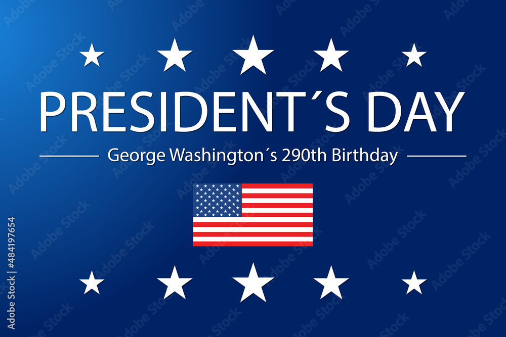 Presidents Day USA, 290th Birthday George Washington Presidents Day USA, 290th Birthday George Washington