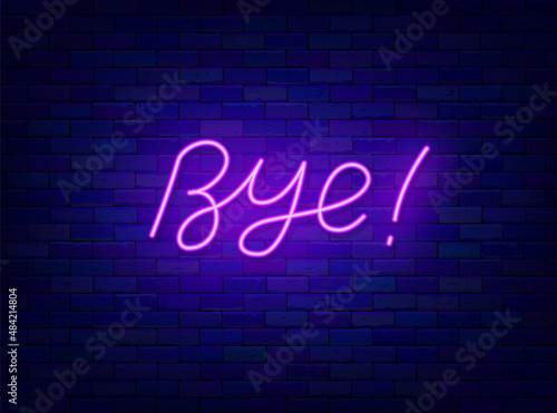 Bye neon lettering. Shiny calligraphy. Glowing quote. Online messaging. Vector stock illustration