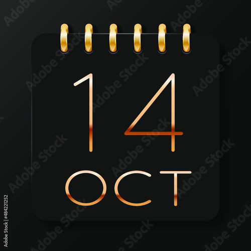 14 day of the month. October. Luxury calendar daily icon. Date day week Sunday, Monday, Tuesday, Wednesday, Thursday, Friday, Saturday. Gold text. Black background. Vector illustration.