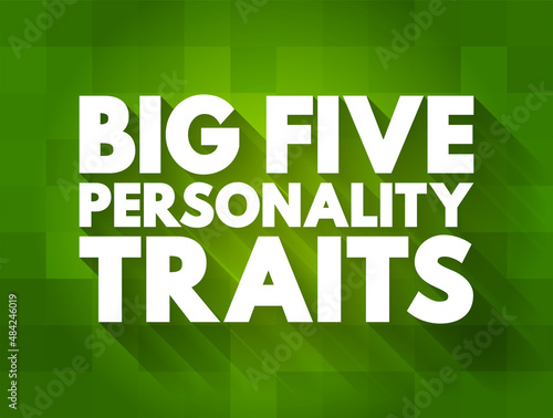 The Big Five personality traits - suggested taxonomy, or grouping, for personality traits, text concept for presentations and reports