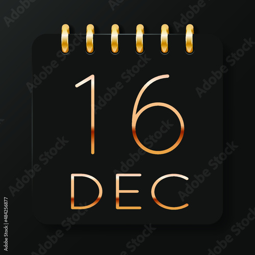 16 day of the month. December. Luxury calendar daily icon. Date day week Sunday, Monday, Tuesday, Wednesday, Thursday, Friday, Saturday. Gold text. Black background. Vector illustration.