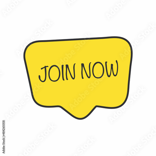 Join now yellow cartoon, hand draw speech bubble isolated on white background vector eps 10
