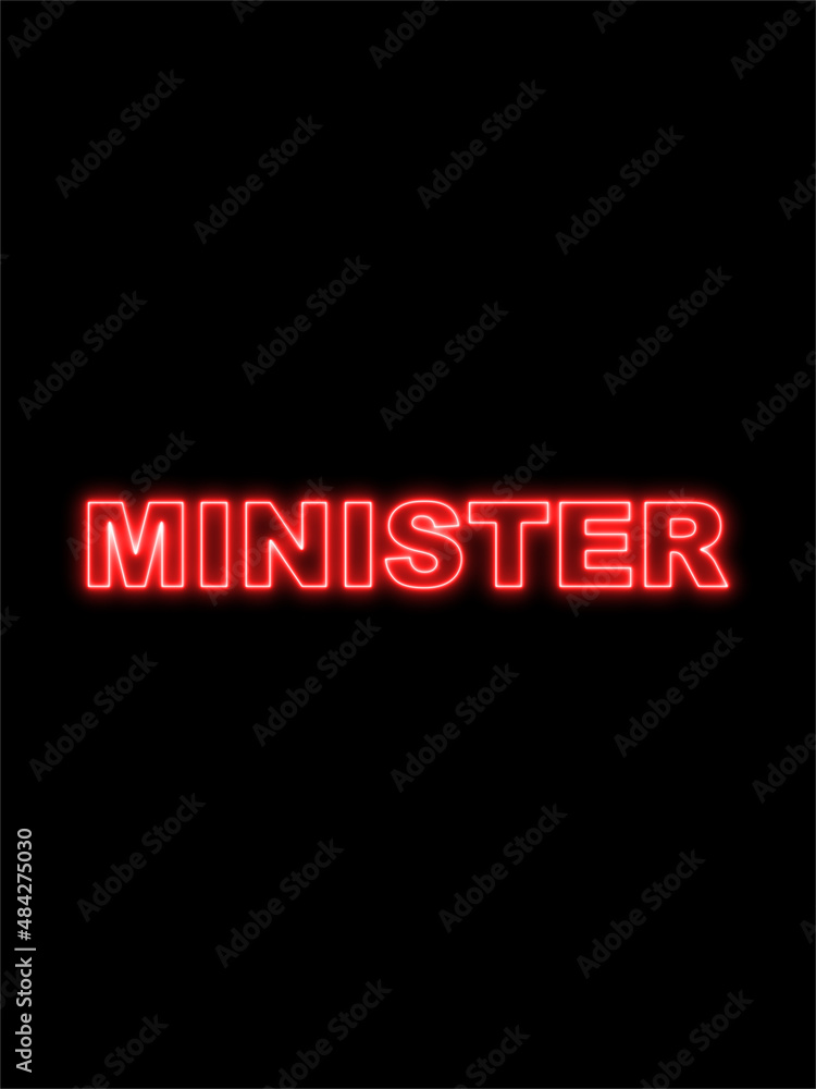 Minister Text Title -  Neon Effect Black Background -  3D Illustration