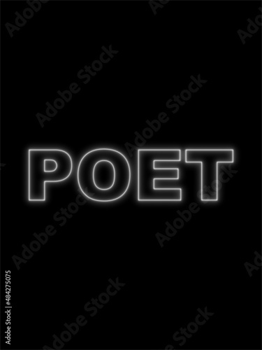 Poet Text Title - Neon Effect Black Background - 3D Illustration