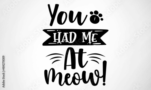 You had me at meow! SVG cut file