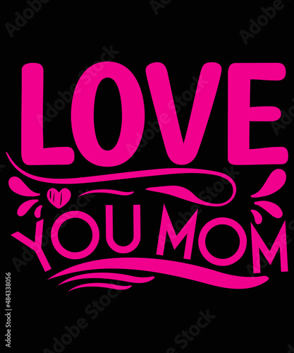 Mom T- Shirt, Unisex, 100% Typography, Vector graphic for t shirt and print design. Greeting card, Poster, Mug Design.