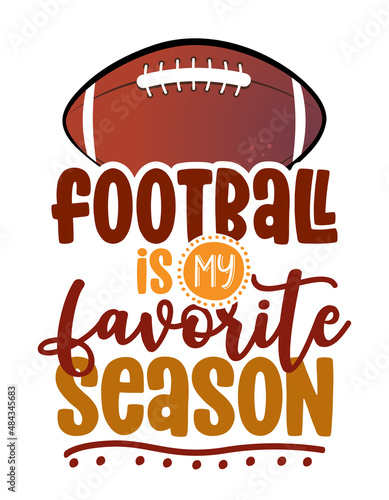 Football is my favorite season - lovely lettering quote for football season. Wisdom t-shirt for funs. Motivation poster. Modern vector fun saying.