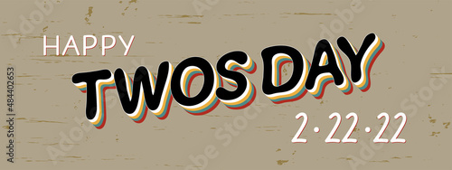 
Happy Twos Day  vector concept. Retro text and 2 22 22 numbers on beige grunge background. 22 February 2022, Tuesday,  special day concept.  photo