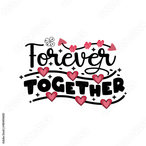 Forever together  typography lettering for t shirt