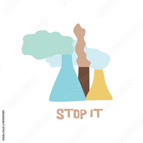 Industrial pipes of a factory. Environmental pollution. Emissions of industrial harmful gases and vapors. Stop it text. Save planet. Ecology concept. Colorful vector isolated illustration hand drawn