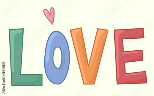 Love. Vector illustration. Cartoon color lettering on a light background (ID: 484461837)
