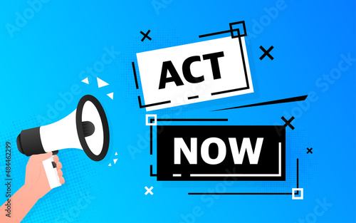 Megaphone blue banner with act now sign. Vector illustration