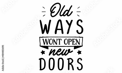 Old ways won't open new doors SVG cut file