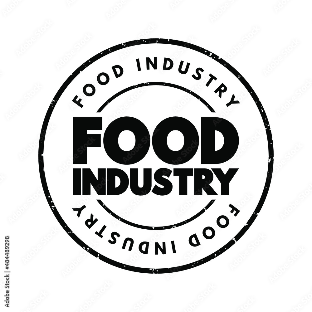 Food industry - global network of diverse businesses that supplies most of the food consumed by the world's population, text stamp concept for presentations and reports