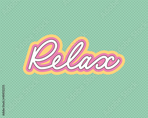 Relax. Lettering. Style of 90s. Vector