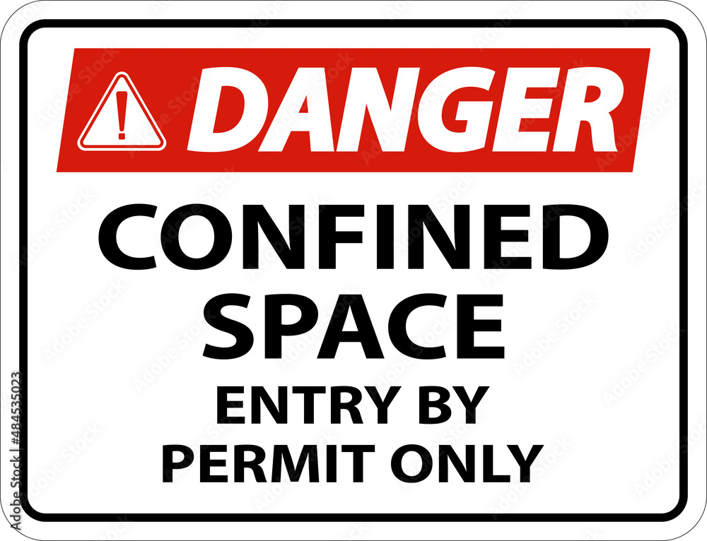 Danger Confined Space Entry By Permit Only Sign