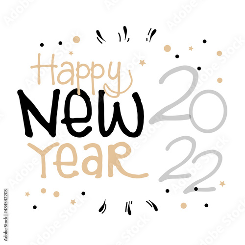 happy new year 2022-hand drawn lettering on white background. festive background. doodle art for poster, banner, sticker, clipart, greeting and invitation card. vintage, old style. new year party. 