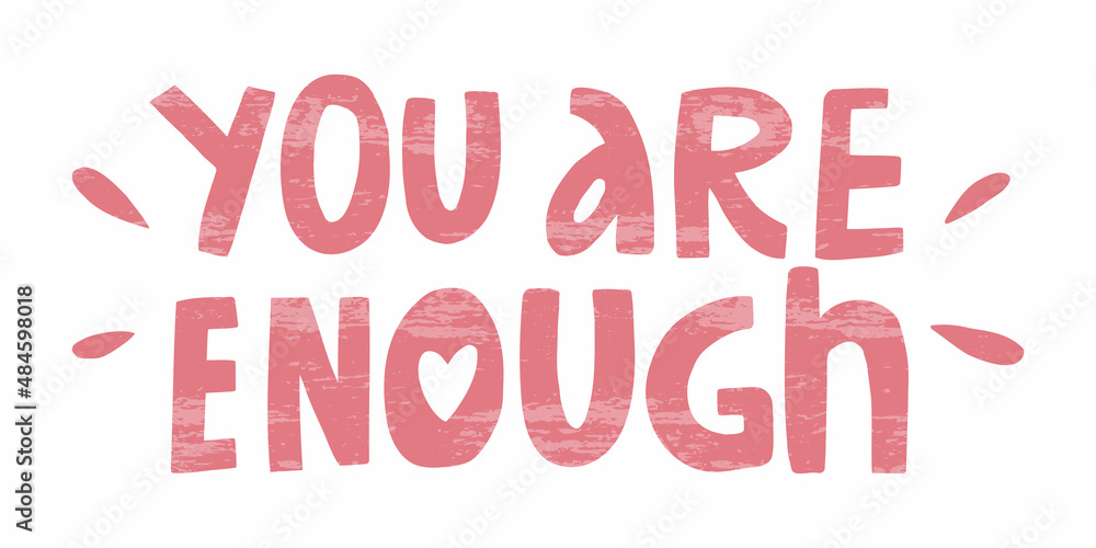 vector handwritten inscription of You are enough in a casual style vector handwritten inscription of You are enough in a casual style