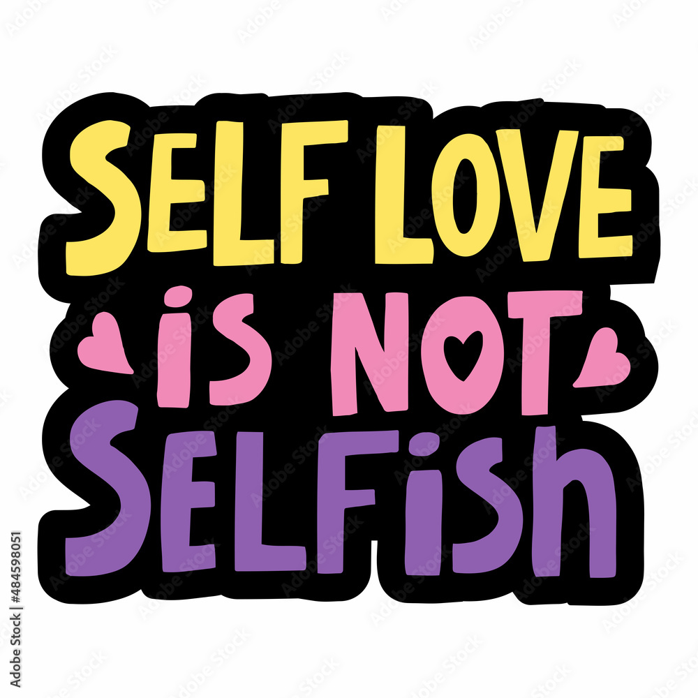 Fototapeta premium vector handwritten inscription Self love is not selfish in bright colors